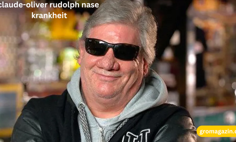 claude-oliver rudolph nase krankheit