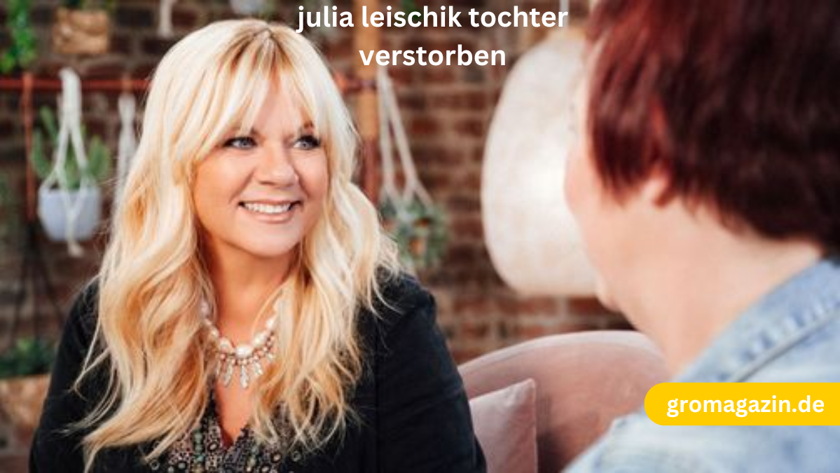 julia leischik tochter verstorben